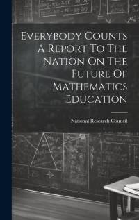 Everybody Counts A Report To The Nation On The Future Of Mathematics Education av National Research Council