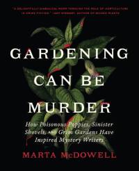 Gardening Can Be Murder by Marta McDowell