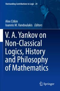 V.A. Yankov on Non-Classical Logics, History and Philosophy of Mathematics av Ioannis M. Vandoulakis