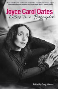 Joyce Carol Oates: Letters to a Biographer av Joyce Carol Oates
