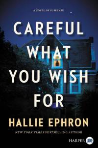 Careful What You Wish for av Hallie Ephron