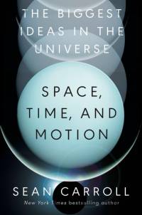 The Biggest Ideas in the Universe av Sean Carroll