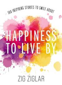 Happiness to Live by av Zig Ziglar