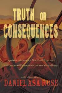 Truth or Consequences av Daniel Asa Rose