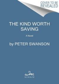 The Kind Worth Saving av Peter Swanson