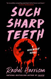 Such Sharp Teeth av Rachel Harrison