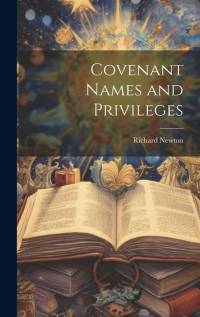 Covenant Names and Privileges av Richard Newton