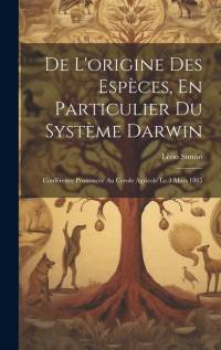 De L'origine Des Espèces, En Particulier Du Système Darwin av Leon Simon