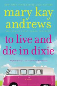 To Live and Die in Dixie av Mary Kay Andrews