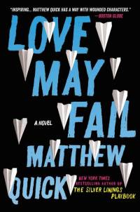 Love May Fail av Matthew Quick