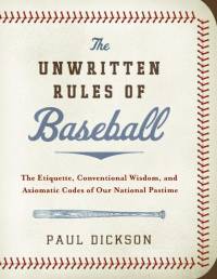 The Unwritten Rules of Baseball av Paul Dickson