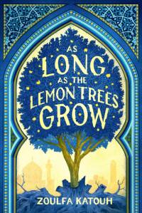 As Long as the Lemon Trees Grow av Zoulfa Katouh