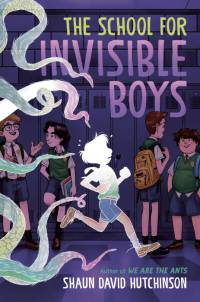 The School for Invisible Boys av Shaun David Hutchinson