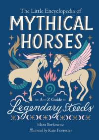 The Little Encyclopedia of Mythical Horses av Eliza Berkowitz