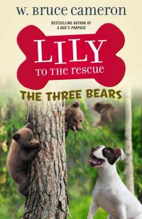 Lily to the Rescue: The Three Bears av W. Bruce Cameron
