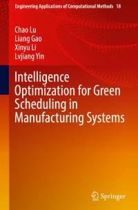 Intelligence Optimization for Green Scheduling in Manufacturing Systems av Chao Lu