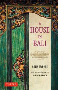 A House in Bali av Colin Mcphee