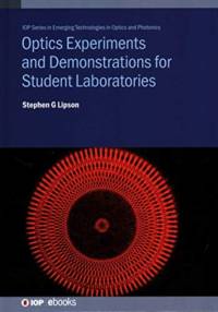 Optics Experiments and Demonstrations for Student Laboratories av Professor Stephen G (Technion Lipson