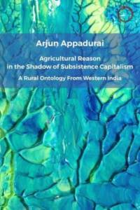 Agricultural Reason in the Shadow of Subsistence Capitalism av Arjun Appadurai