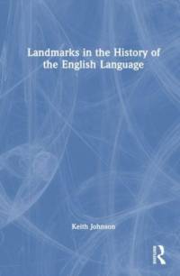 Landmarks in the History of the English Language av Keith (University of Lancaster Johnson