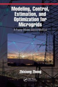 Modeling, Control, Estimation, and Optimization for Microgrids av Zhixiong Zhong