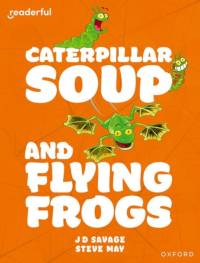 Readerful Independent Library: Oxford Reading Level 10: Caterpillar Soup and Flying Frogs av JD Savage