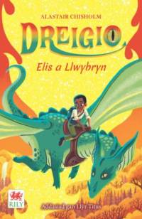 Dreigio: 3. Elis a Llwybryn av Alastair Chisholm