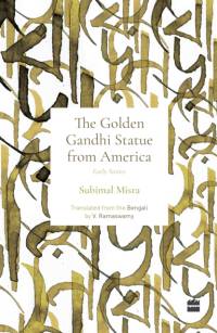 Golden Gandhi Statue From America av Subimal Misra