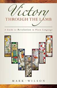 Victory Through the Lamb: A Guide to Revelation in Plain Language av Mark Wilson