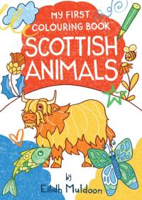 My First Colouring Book: Scottish Animals av Eilidh Muldoon