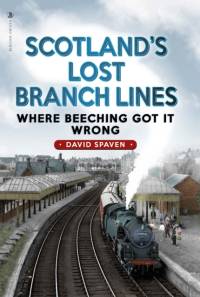 Scotland's Lost Branch Lines av David Spaven