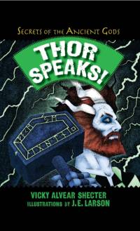 Thor Speaks!: A Guide to the Realms by the Norse God of Thunder av Vicky Alvear Shecter