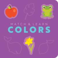 Match and   Learn: Colors av Editors of Cider Mill Press