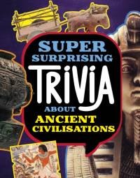Super Surprising Trivia About Ancient Civilizations av Lisa M. Bolt Simons