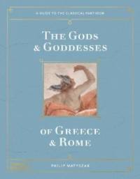 The Gods and Goddesses of Greece and Rome av Philip Matyszak
