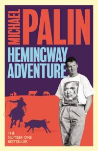 Michael Palin's Hemingway Adventure av Michael Palin