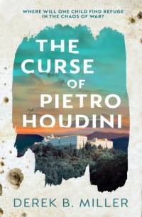 The Curse of Pietro Houdini av Derek B. Miller