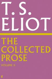 The Collected Prose of T.S. Eliot Volume 2 av T. S. Eliot