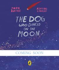 The Dog Who Danced on the Moon av John Boyne