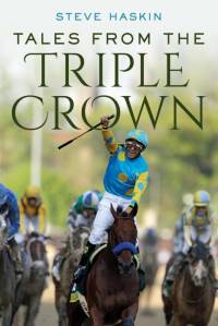 Tales from the Triple Crown av Steve Haskin