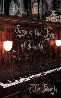 Songs in the Key of Death av JG Faherty