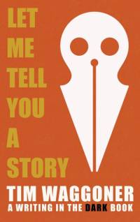 Let Me Tell You a Story av Tim Waggoner