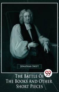 The Battle Of The Books And Other Short Pieces av Jonathan Swift