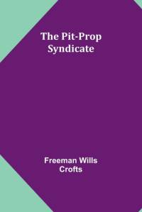 The Pit-Prop Syndicate av Freeman Wills Crofts