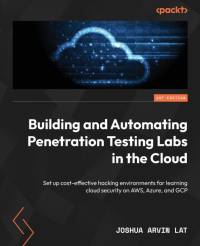 Building and Automating Penetration Testing Labs in the Cloud av Joshua Arvin Lat