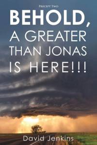 Precept two; Behold, A Greater Than Jonas Is Here!!! av David Jenkins
