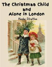 The Christmas Child and Alone in London av Hesba Stretton