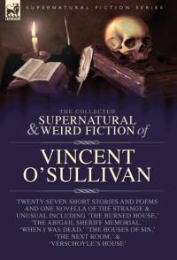 The Collected Supernatural and Weird Fiction of Vincent O'Sullivan av Vincent O'Sullivan