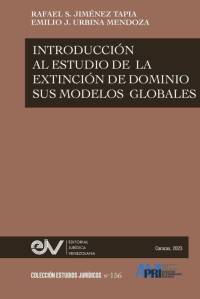 INTRODUCCIÓN AL ESTUDIO DE LA EXTINCIÓN DE DOMINIO Y SUS MODALIDADES GLOBALES av Rafael S. Jiménez Tapia