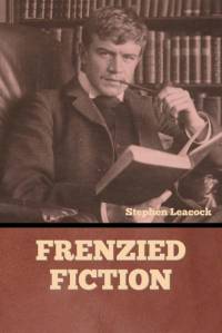 Frenzied Fiction av Stephen Leacock